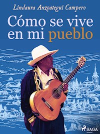 Cómo se vive en mi pueblo - Lindaura Anzoátegui Campero - ebook