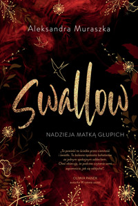 Nadzieja matką głupich. Swallow. Tom 2 - Aleksandra Muraszka - książka