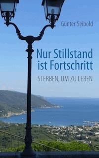 Nur Stillstand ist Fortschritt - Günter Seibold - ebook