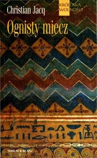Królowa Wolności. Ognisty miecz - Christian Jacq - ebook