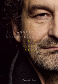 Dla duszy - gram - Andrzej Poniedzielski - ebook + książka