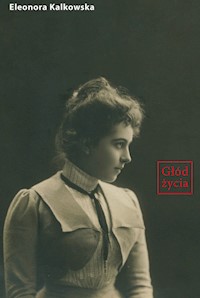 Głód życia - Eleonora Kalkowska - książka