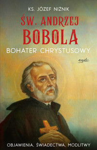 Św. Andrzej Bobola. Bohater Chrystusowy - Ks. Józef Niżnik - ebook