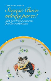 Szczęść Boże młodej parze! - Popcak Gregory K, Popcak Lisa - książka