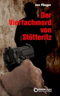 Der Vierfachmord von Stötteritz - Jan Flieger - ebook