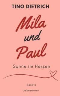 Mila und Paul: Sonne im Herzen - Tino Dietrich - ebook