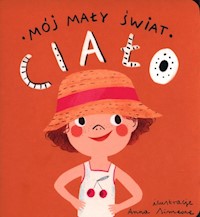 Mój mały świat Ciało - Monika Kalinowska - książka