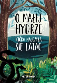 O Małej Hydrze, która nauczyła się latać - Artur Tojza - audiobook