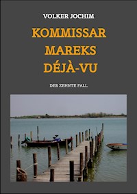 Kommissar Mareks Déjà-vu - Volker Jochim - ebook