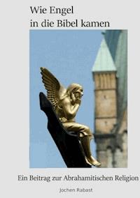 Wie Engel in die Bibel kamen - Jochen Rabast - ebook