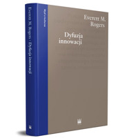 Dyfuzja innowacji - Everett M. Rogers - książka