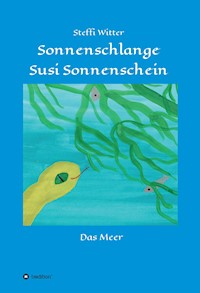 Sonnenschlange Susi Sonnenschein - Steffi Witter - ebook