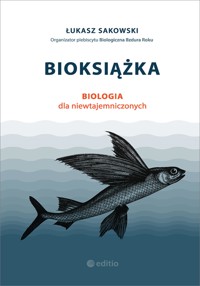 Bioksiążka. Biologia dla niewtajemniczonych - Sakowski Łukasz - ebook + audiobook