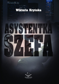 Asystentka Szefa - Kryńska Wiktoria - ebook + książka