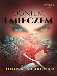 Ogniem i mieczem (I część Trylogii) - Henryk Sienkiewicz - ebook