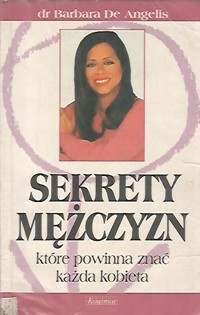 Sekrety mężczyzn, które powinna znać każda kobieta - Barbara De Angelis - ebook