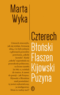 Czterech. Błoński, Flaszen, Kijowski, Puzyna. Esej o przyjaźni i pokrewieństwie umysłowym - Marta Wyka - ebook