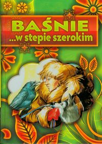 Baśnie w stepie szerokim -  - książka