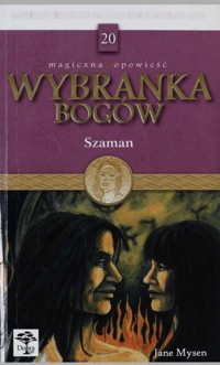 Wybranka bogów (20). Szaman - Jane Mysen - ebook