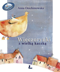 Wieczorynki z Wielką Kaczką - Anna Onichimowska - książka