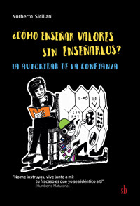 ¿Cómo enseñar valores sin enseñarlos? - Norberto Siciliani - ebook