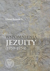 Wspomnienia jezuity (1939-1954) - Bulanda Edward - książka
