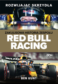 Rozwijając skrzydła. Zakulisowa historia zespołu Red Bull Racing - Ben Hunt - ebook + książka