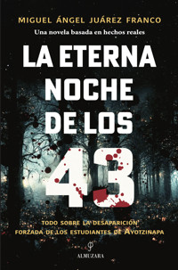 La eterna noche de los 43 - Miguel Ángel Juárez - ebook