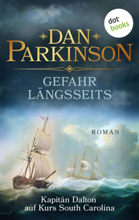 Gefahr längsseits – Kapitän Dalton auf Kurs South Carolina - Dan Parkinson - ebook