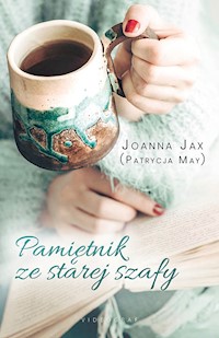 Pamiętnik ze starej szafy - Joanna Jax (Patrycja May) - ebook