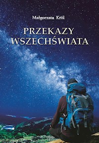 Przekazy Wszechświata - Małgorzata Król - książka