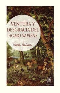 Ventura y desgracia del Homo Sapiens - Gastón Soublette - ebook