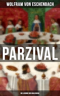 PARZIVAL - Die Legende der Gralssuche - Wolfram von Eschenbach - ebook