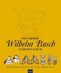 Das große Wilhelm Busch Familienalbum - Wilhelm  Busch - ebook