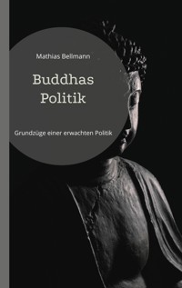 Buddhas Politik - Mathias Bellmann - ebook