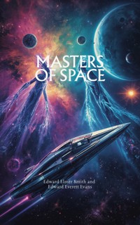 Masters of Space - Edward Elmer Smith and Edward Everett Evans - ebook