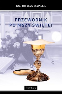 Przewodnik po Mszy Świętej - Zapała Roman - książka