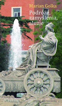 Podróże, zamyślenia, aluzje - Marian Golka - książka