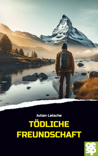 Tödliche Freundschaft - Julian Letsche - ebook