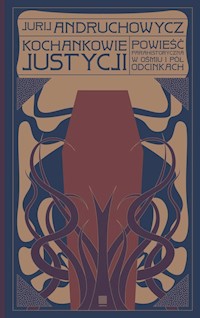 Kochankowie Justycji - Jurij Andruchowycz - książka