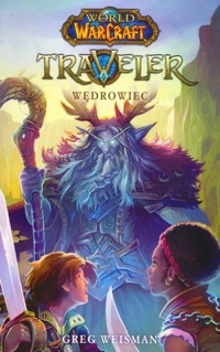 World of Warcraft: Traveller. Wędrowiec - Greg Weisman - książka