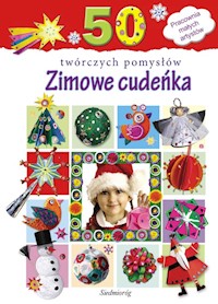 Zimowe cudeńka 50 twórczych pomysłów - Marcelina Grabowska-Piątek - książka