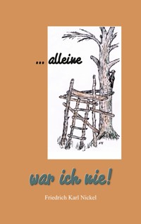 alleine war ich nie - Friedrich Nickel - ebook