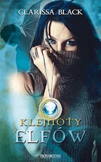Klejnoty elfów - Clarissa Black - ebook + książka