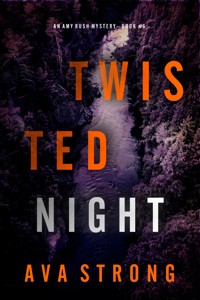 Twisted Night (An Amy Rush Suspense Thriller—Book 6) - Ava Strong - ebook