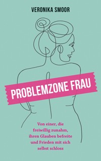 Problemzone Frau - Veronika Smoor - ebook