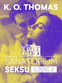 Sanatorium Seksu 2: Marta, THELMA i louise – seria erotyczna - K.O. Thomas - ebook + audiobook