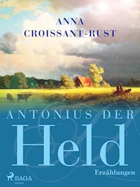 Antonius der Held - Anna Croissant-Rust - ebook