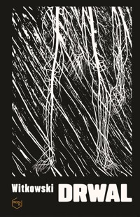 Drwal - Michał Witkowski - ebook + książka