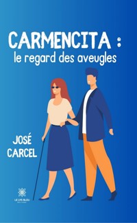 Carmencita : le regard des aveugles - José Carcel - ebook